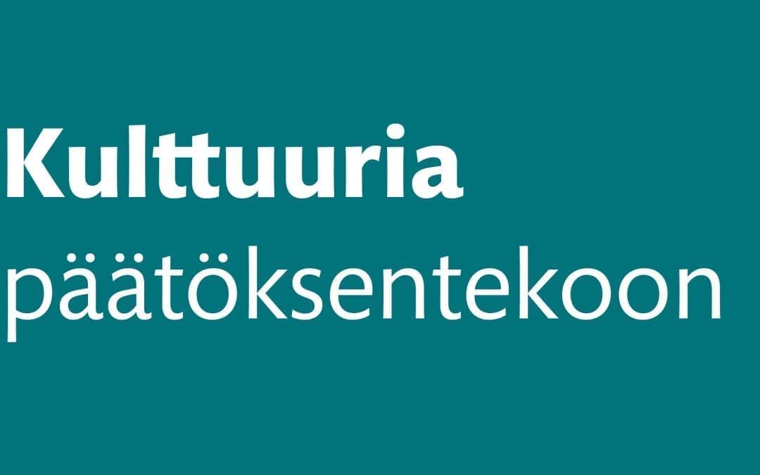 Kulttuuria päätöksentekoonLue Kaakkois-Suomen kuntavaaliteesit!