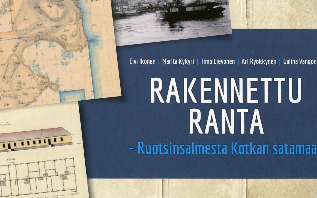 Rakennettu ranta – Ruotsinsalmesta Kotkan satamaan. Painos loppu.