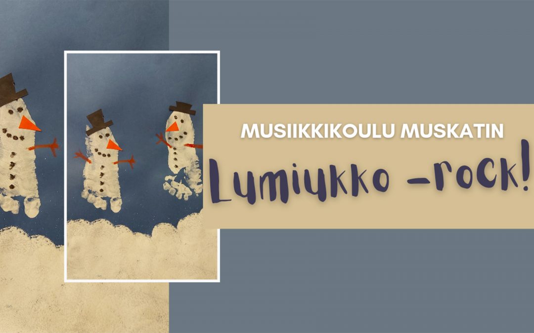 PERUTTU. Venehalli soi! Lumiukko-rock!Musiikkikoulu Muskatin oppilaskonsertti 9.3.2022 klo 18