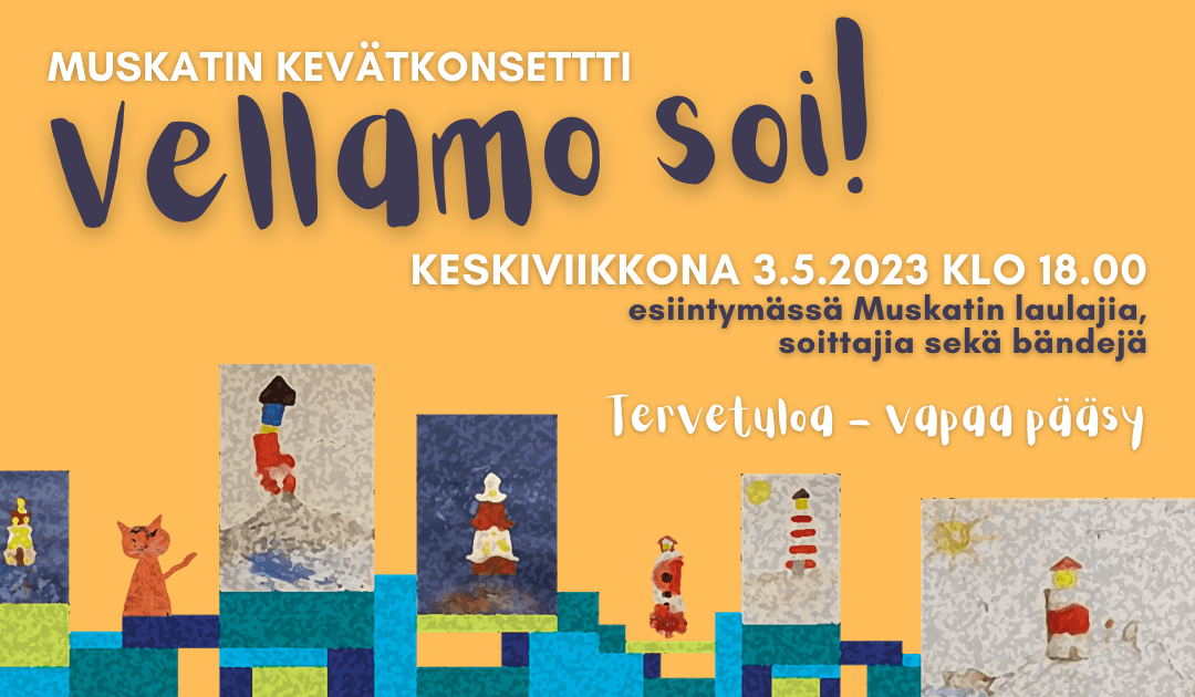 Vellamo soi! Musiikkikoulu Muskatin konsertti.3.5.2023 klo 18